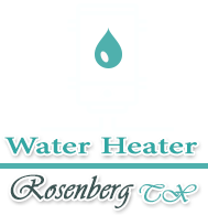 Water Heater Rosenberg TX